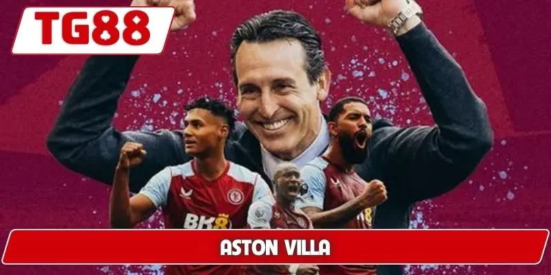 Aston Villa: Cập Nhật Kèo Cược Aston Villa Tại TG88 8 Aston Villa