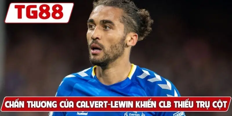 Leeds United: Cập Nhật Tin Tức Và Kèo Cược Mới Nhất Tại TG88 7 Chấn thương của Calvert-Lewin khiến CLB thiếu trụ cột