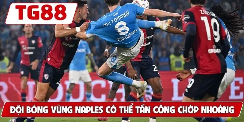 Napoli: Kèo Cược Napoli Và Tin Tức Tại TG88 Mới Nhất 7 Đội bóng vùng Naples có thể tấn công chớp nhoáng