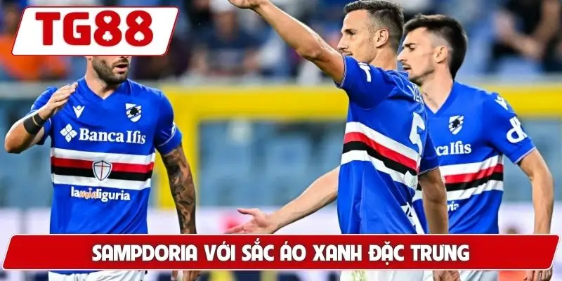 Sampdoria: Cập Nhật Kèo Cược Sampdoria Tại TG88 Hôm Nay 6 Sampdoria với sắc áo xanh đặc trưng
