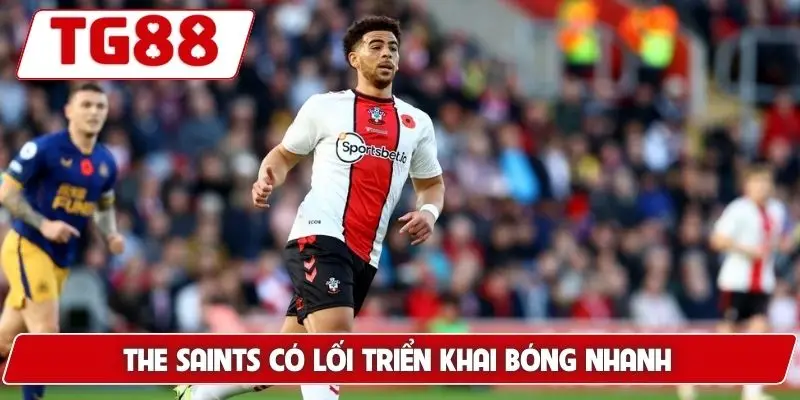 Southampton: Kèo Cược Southampton FC Và Tin Tức Tại TG88 8 The Saints có lối triển khai bóng nhanh