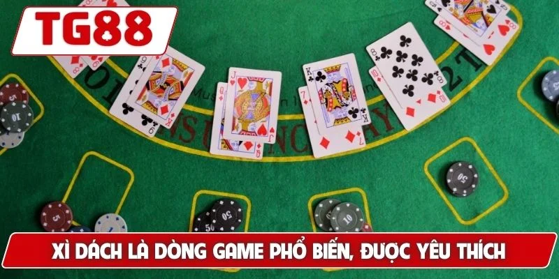 Xì Dách Tại TG88 – Tỷ Lệ Cược Cao Và Kỹ Năng Cần Thiết 5 Xì dách là dòng game phổ biến, được yêu thích tại TG88